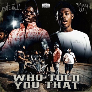 Who Told You That (Explicit)