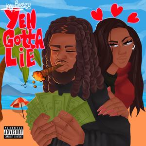 Yen Gotta Lie (Explicit)