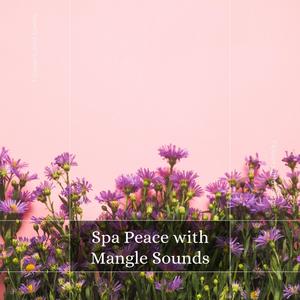 Spa Peace With Mangle Sounds