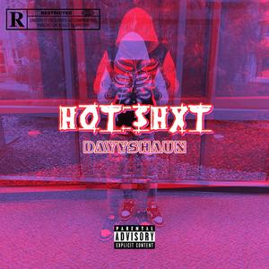 Hot Shxt (Explicit)