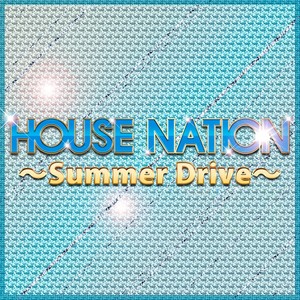 HOUSE NAITION Summer Drive