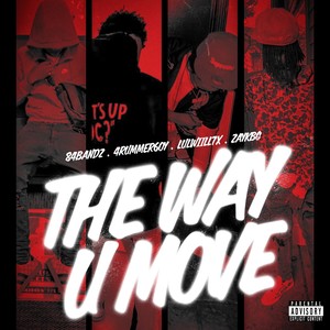 The. Way U Move (feat. 84bandz, lulwill7x & ZayKBG) [Explicit]