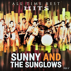 Sunny and the Sunglows All Time Best Hits, Vol. 1