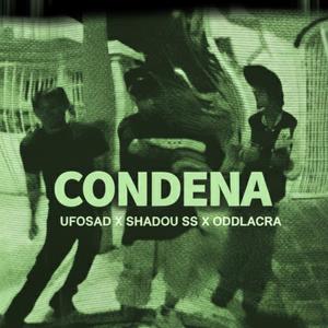Ufo sad - CONDENA (feat. Shadou SS & Odd Lacra) (Explicit)