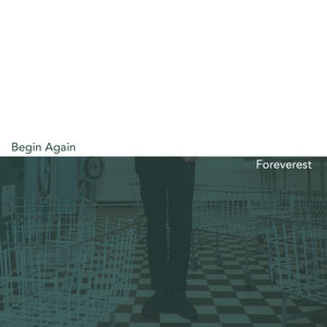 Begin Again / Foreverest