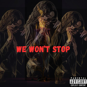 We Won’t Stop (Explicit)