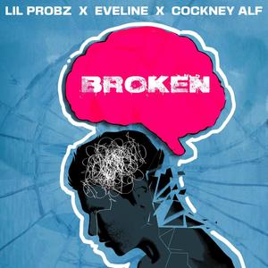 Broken (feat. Eveline & Cockney Alf) [Explicit]