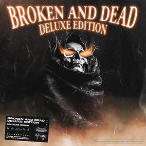 BROKEN AND DEAD - DELUXE EDITION (Explicit)