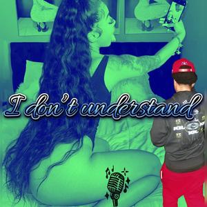 I Don't UnderStand (feat. Reklez Jay) [Special Version] [Explicit]