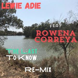 The Last To Know (Re-mix) (feat. Rowena Correya)