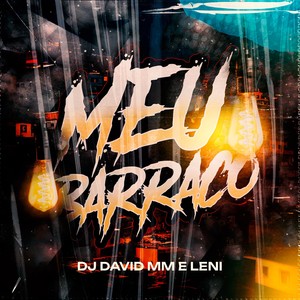Meu Barraco (Explicit)