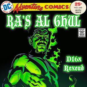 Ra's Al Ghul (feat. Rexeud) (Explicit)