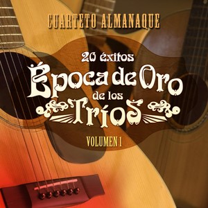 20 Éxitos: Época de Oro de los Tríos, Vol. 1