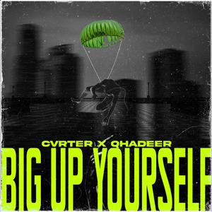 Big up yourself (feat. qhadeer) [Explicit]