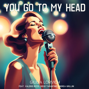 You Go to My Head (feat. Valerio Rizzo, Diego Tarantino & Andrea Grillini)