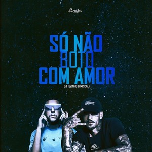 Só Não Boto com Amor