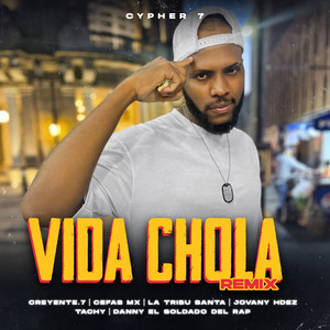Vida Chola Remix Cypher 7