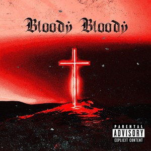 BLOODY BLOODY (Explicit)