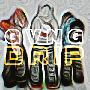 GVNG Drip (Explicit)