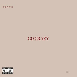 Go Crazy (Explicit)