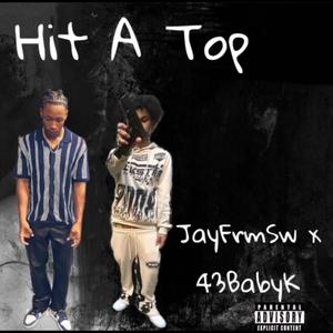 Hit A Top (Feat. JayFrmSw) (Explicit)