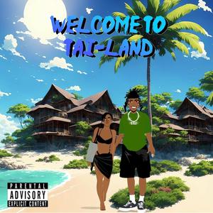 Welcome To Tai-Land (Explicit)