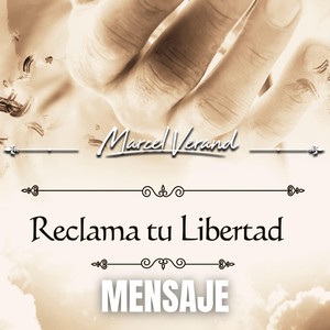 Reclama Tu Libertad - Mensaje