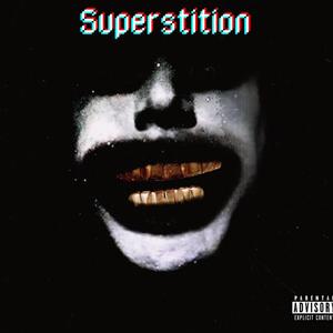 Superstition (feat. Tmenace, siem spark & m0rriss.ig) (Explicit)