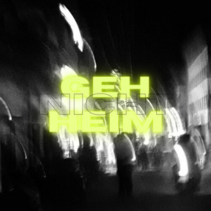 Geh nicht heim (Explicit)