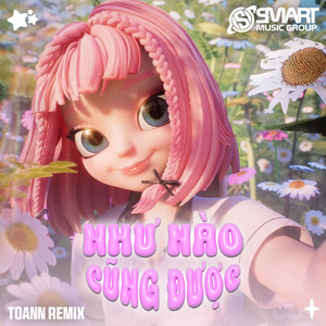 Như Nào Cũng Được (Toann Remix) (Instrumental)