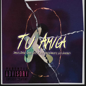 Tu Amiga (feat. Chino Chop, Hueyy, Leo Gonzales & Kevin Sanchez) [Explicit]