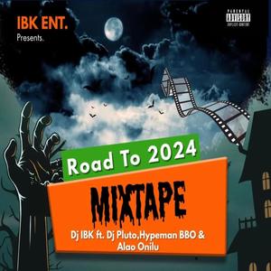 Road To 2024 Volume 1 (feat. Dj Pluto, Hypeman BBO & Alao Onilu)