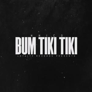 BUM TIKI TIKI (Explicit)