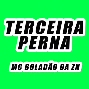 Terceira Perna (Explicit)