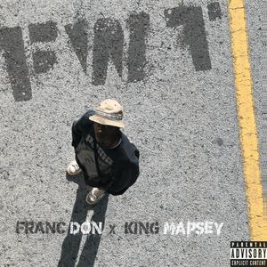 F.W.T (feat. King Mapsey) (Explicit)
