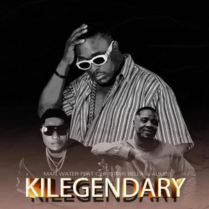 Kilegendary (feat. Christian Bella & Alikiba)