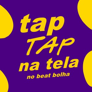 Tap Tap na Tela no Beat Bolha
