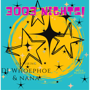 3003 Nights! (feat. DJ Whoephoe & Nana)
