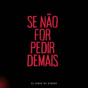 Mtg Se não for Pedir Demais (Explicit)
