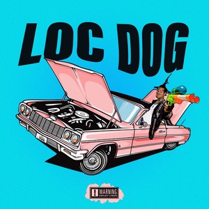 Loc Dog (Explicit)