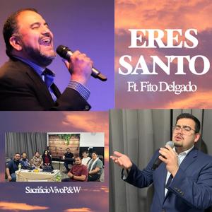 Eres Santo (feat. Fito Delgado)