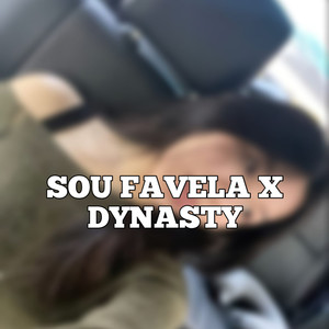 SOU FAVELA X DYNASTY