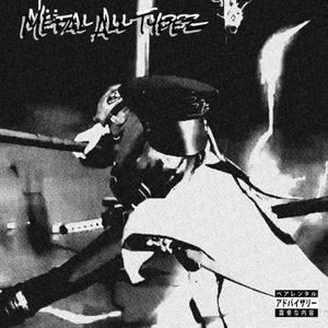 Mëtal All Typez (Explicit)