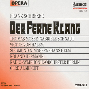 SCHREKER, F.: Ferne Klang (Der) [Opera]