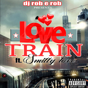 Love The Train (feat. Smitty Spread Love) (Explicit)
