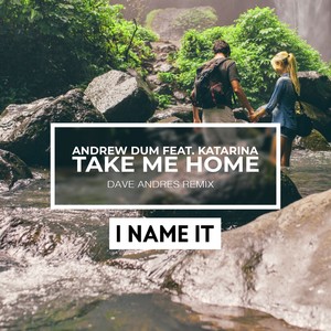 Take Me Home (Dave Andres Remix)