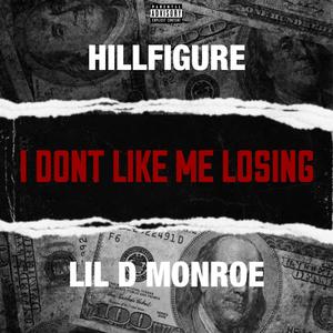 I Don't Like Me Losing(feat. Lil D Monroe) (Explicit)
