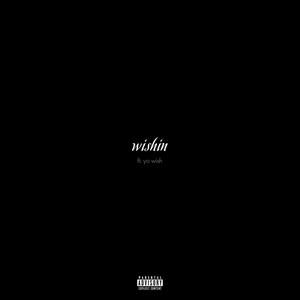 wishin (Explicit)