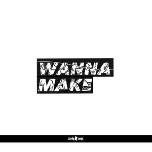 WANNA MAKE (Explicit)