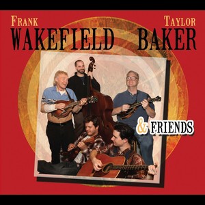 Frank Wakefield, Taylor Baker & Friends
